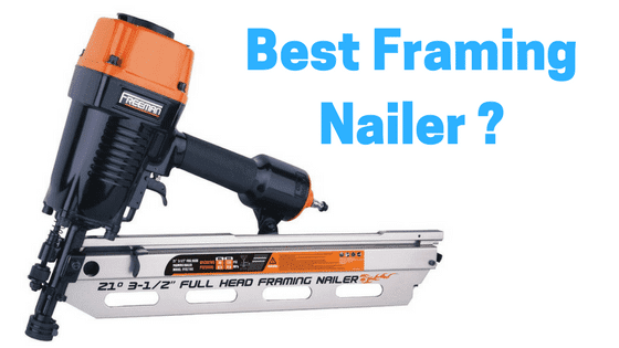 Best Framing Nailer